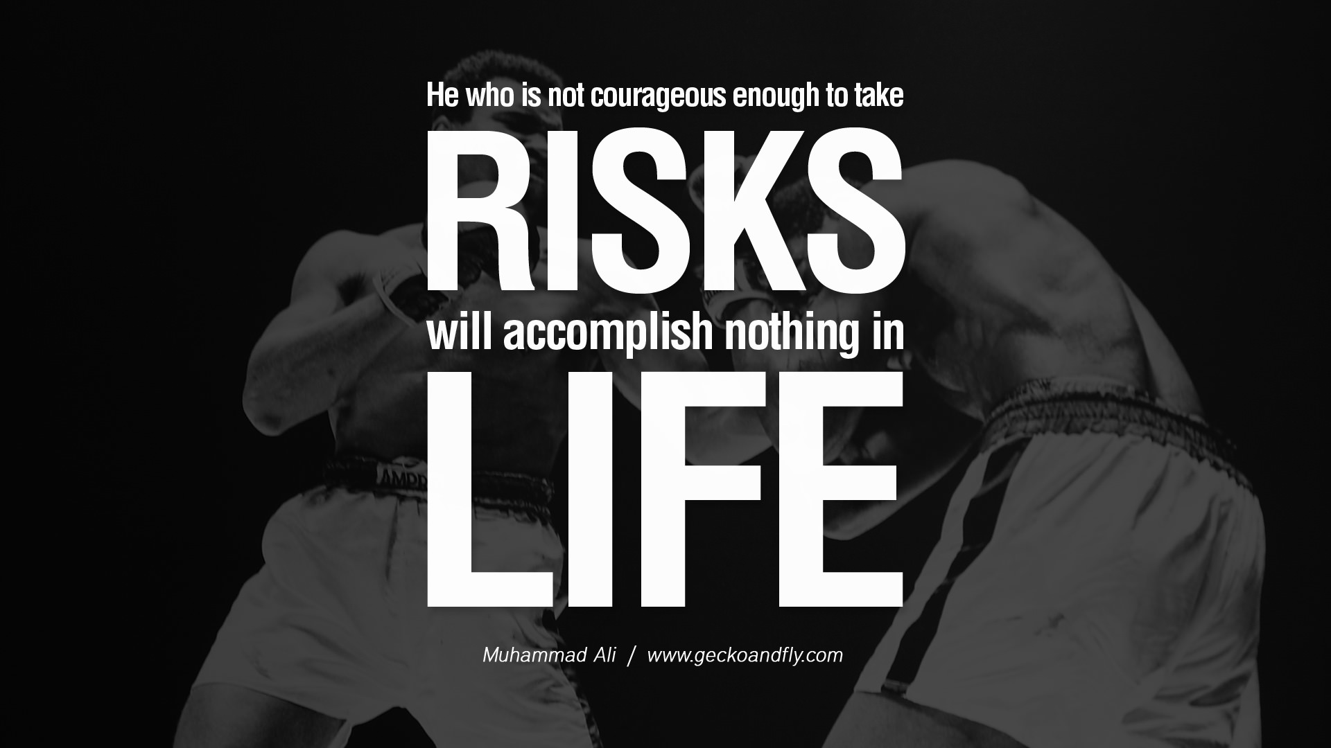 he who is not courageous enough to take risks will accomplish nothing in life muhammad ali quote